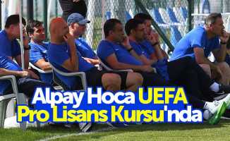 Alpay Hoca UEFA Pro Lisans Kursu'nda