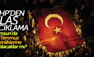 CHP Samsun il teşkilatından 15 Temmuz anma töreni açıklaması
