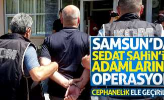 Samsun'da Sedat Şahin'in adamlarına operasyon