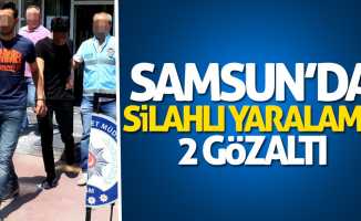 Samsun'da silahlı yaralama: 2 gözaltı 