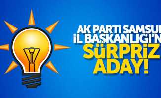 AK Parti Samsun İl Başkanlığı'na sürpriz aday