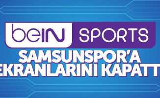 Beıns sport Samsunspor’a ekranlarını kapattı