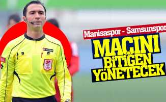 Manisaspor - Samsunspor maçını Bitigen yönetecek