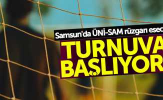 Samsun'da ÜNİ-SAM rüzgarı esecek: Turnuva başlıyor