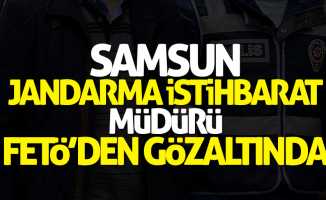 Samsun Jandarma İstihbarat Müdürü FETÖ'den gözaltına alındı