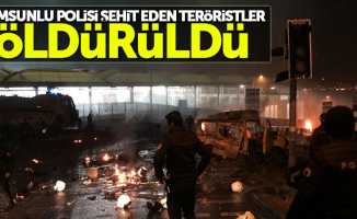 Samsunlu polisi şehit eden teröristler öldürüldü