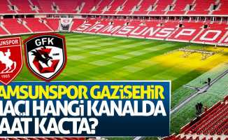 Samsunspor Gazişehir Gaziantep maçı hangi kanalda saat kaçta?