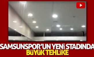 Samsunspor'un yeni stadında büyük tehlike