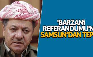 'Barzani Referandumu'na Samsun’dan tepki 