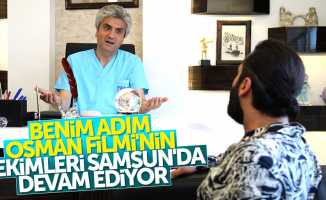 ‘Benim Adım Osman’ filminin çekimleri Samsun’da devam ediyor
