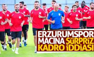Erzurumspor maçına sürpriz kadro iddiası