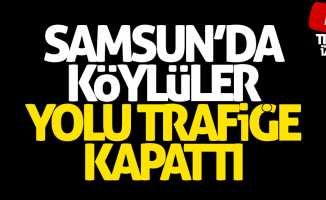 Samsun'da köylüler yolu trafiğe kapattı