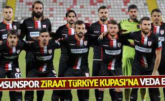 Samsunspor Ziraat Türkiye Kupası’na veda etti 