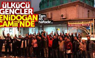 Ülkücüler, 45'inci hafta Yenidoğan Camii'nde
