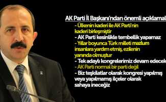 AK Parti İl Başkanı'ndan önemli açıklamalar