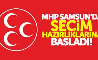 MHP Samsun'da seçim hazırlıklarına başladı