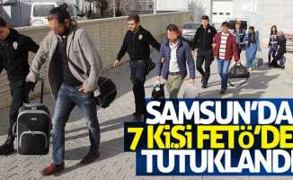 Samsun'da 7 kişi FETÖ'den tutuklandı
