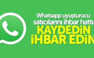 Uyuşturucu satıcılarını Whatsapp'tan ihbar edin