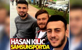 Hasan Kılıç Samsunspor'da