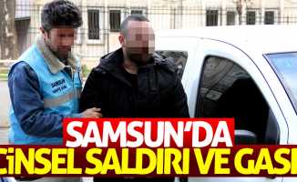 Samsun'da cinsel saldırı ve gasp