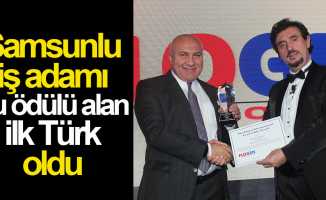 Samsunlu iş adamı bu ödülü alan ilk Türk oldu