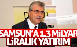 Samsun'a 1.3 milyar liralık yatırım