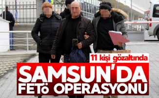 Samsun'da FETÖ operasyonu:11 gözaltı