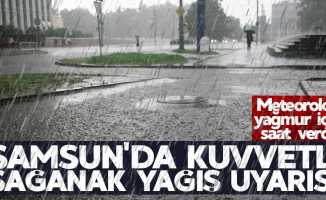 Samsun'da kuvvetli sağanak yağış uyarısı!