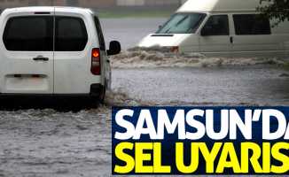 Samsun'da sel uyarısı!