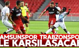 Samsunspor Trabzonspor ile Antalya'da karşılaşacak