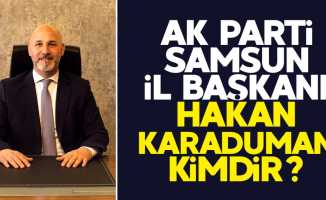 AK Parti Samsun İl Başkanı Hakan Karaduman kimdir?