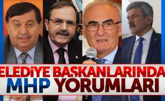 Belediye Başkanları’ndan MHP yorumları