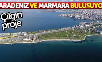 Çılgın proje: Karadeniz ve Marmara birleşiyor