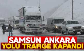 Samsun-Ankara yolu trafiğe kapandı