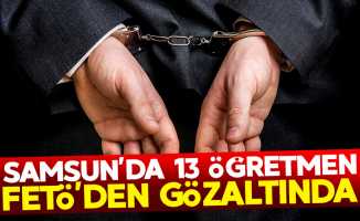 Samsun'da 13 öğretmen FETÖ'den gözaltında