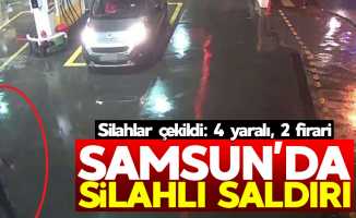 Samsun'da silahlı saldırı: 4 yaralı