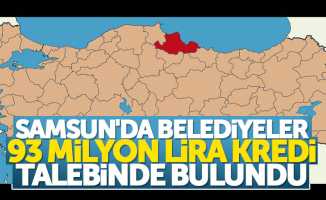 Samsun'daki belediyelere 93 milyon kredi