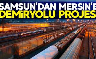 Samsun'dan Mersin'e demiryolu projesi