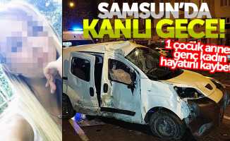 Samsunlu genç kadın trafik kazasında öldü