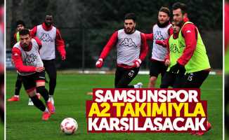 Samsunspor A2 takımıyla karşılaşacak
