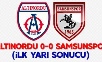Altınordu 0-0 Samsunspor (İlk yarı sonucu)