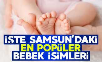 İşte Samsun'daki en popüler bebek isimleri