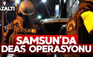 Samsun'da DEAŞ operasyonu: 9 gözaltı