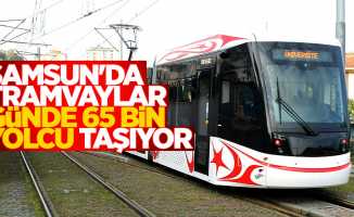 Samsun’da tramvaylar günde 65 bin yolcu taşıyor