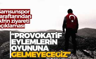 Samsunspor taraftarından Afrin ziyareti açıklaması!