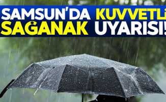 Samsun'da gök gürültülü sağanak yağış uyarısı