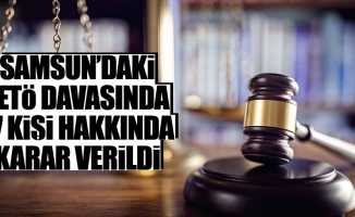 Samsun'daki FETÖ davasında 17 kişi hakkında karara varıldı