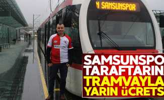 Samsunspor taraftarına tramvaylar yarın ücretsiz 