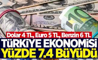 Türkiye ekonomisi yüzde 7.4 büyüdü!