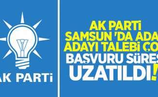 AK Parti Samsun'da aday adayı başvurularını uzattı